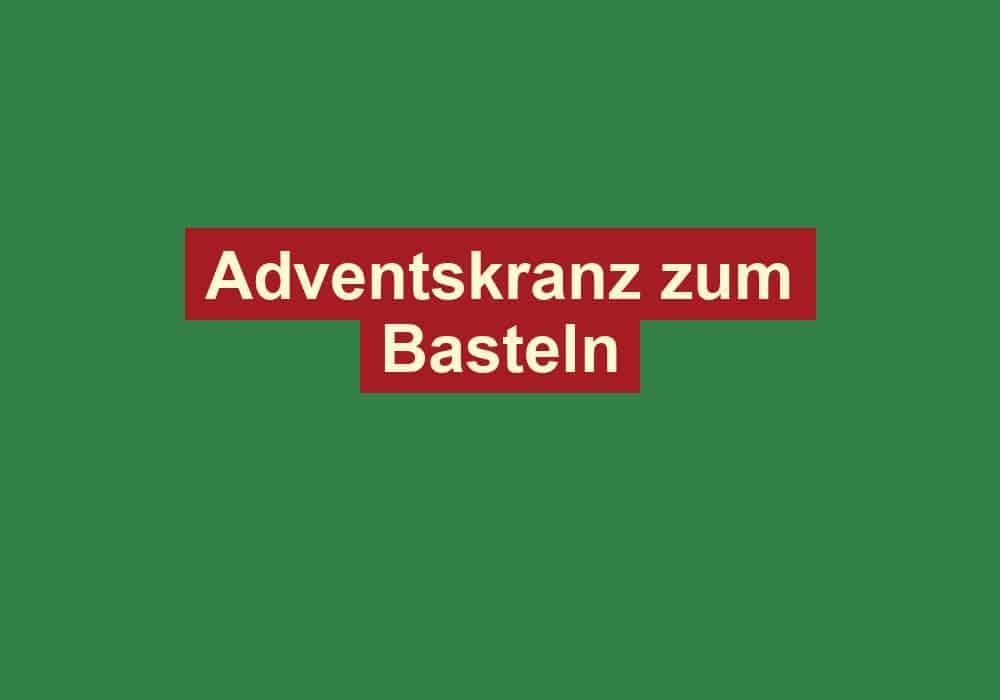 adventskranz zum basteln