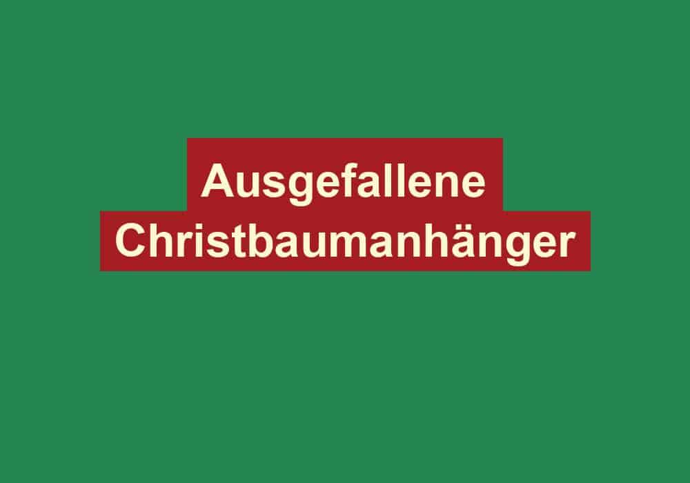 ausgefallene christbaumanhaenger