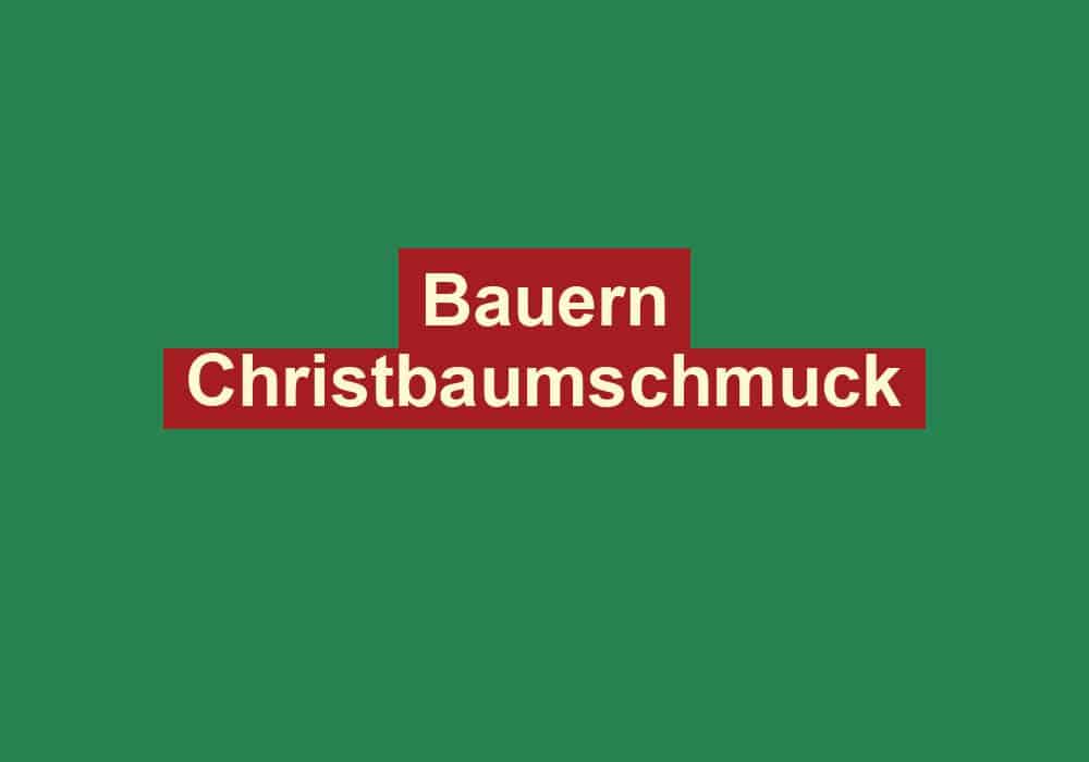 bauern christbaumschmuck