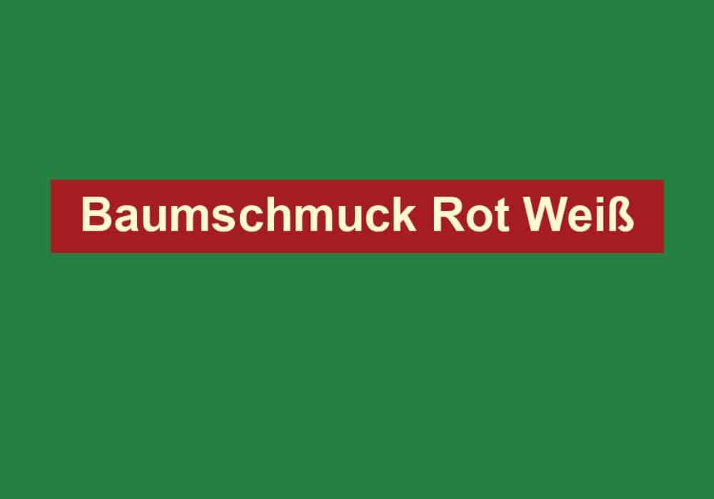 baumschmuck rot weiss