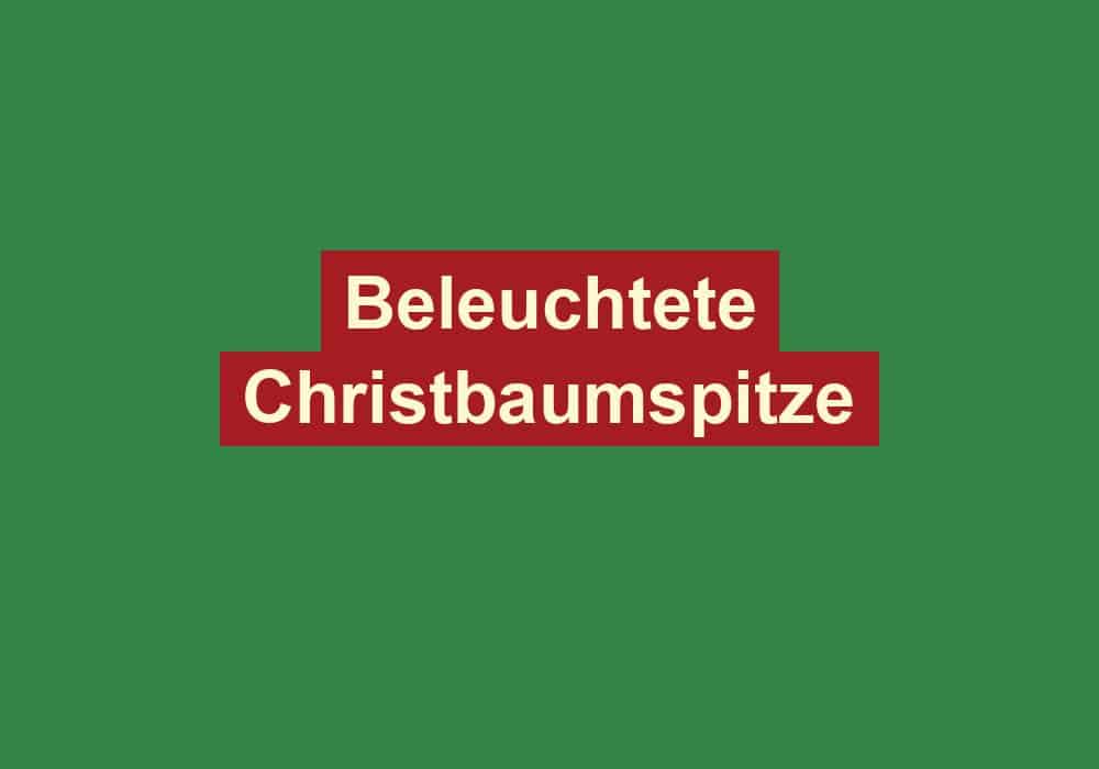 beleuchtete christbaumspitze