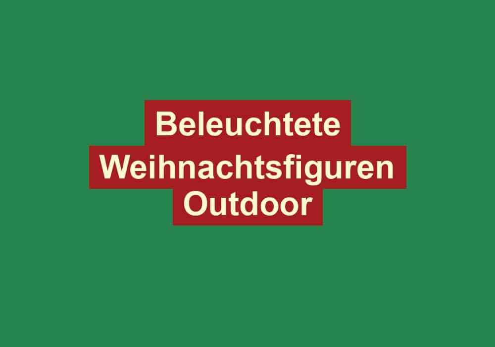 beleuchtete weihnachtsfiguren outdoor