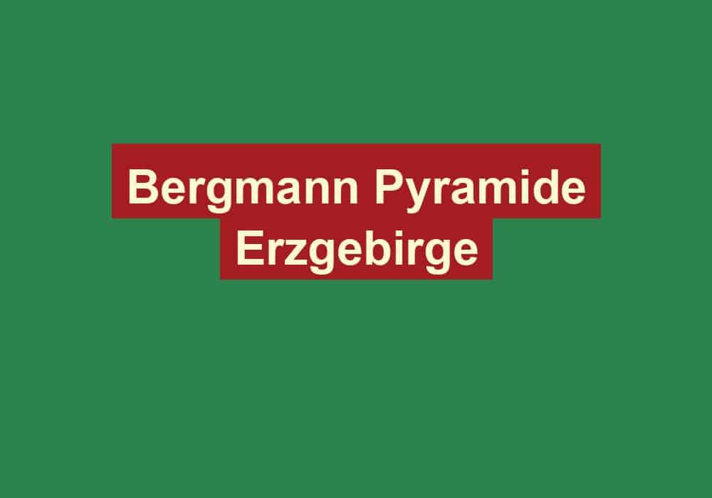 bergmann pyramide erzgebirge