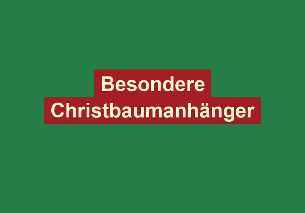 besondere christbaumanhaenger