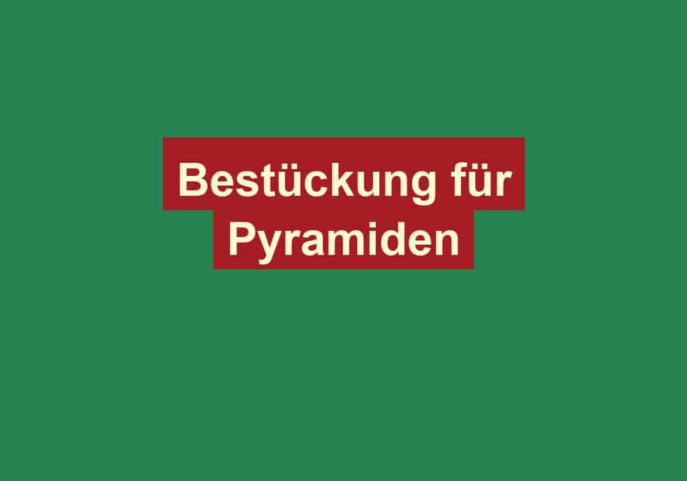 bestueckung fuer pyramiden