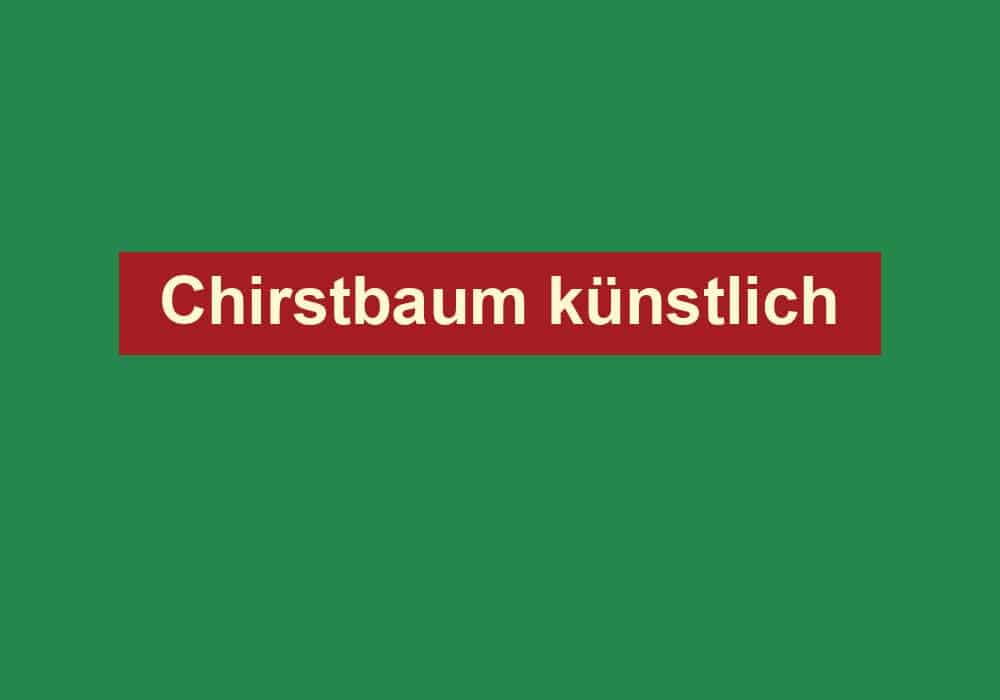 chirstbaum kuenstlich