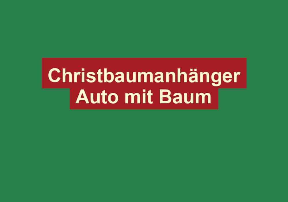 christbaumanhaenger auto mit baum