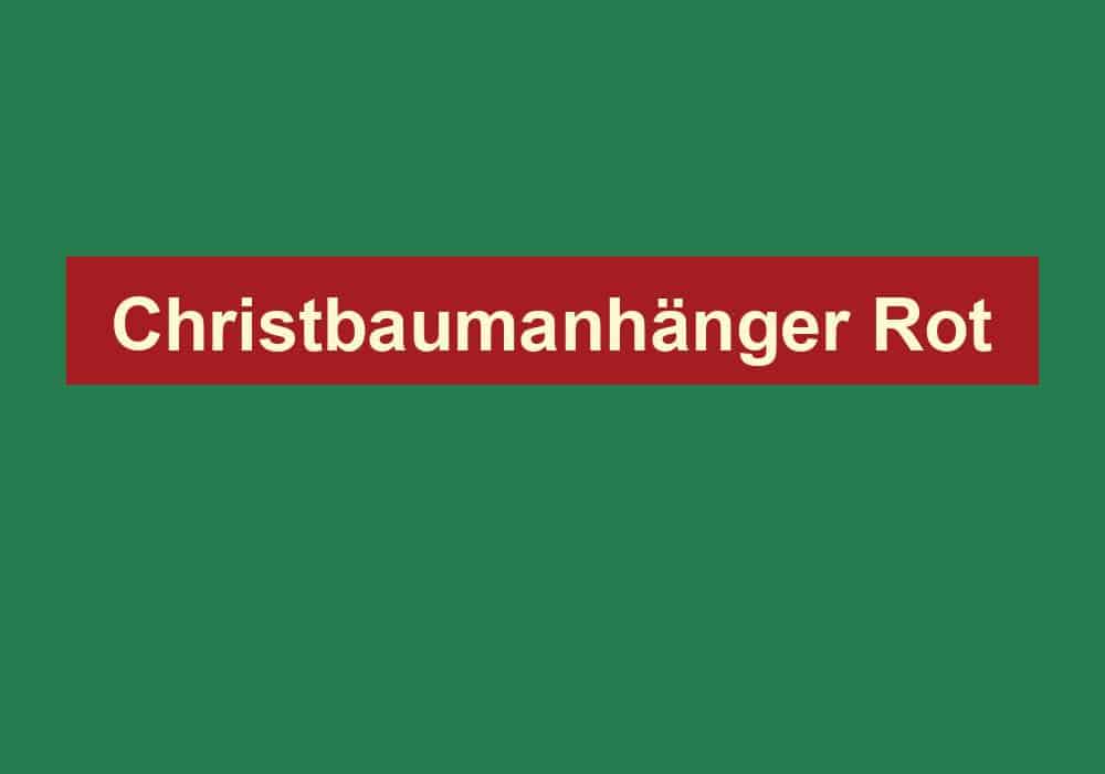 christbaumanhaenger rot