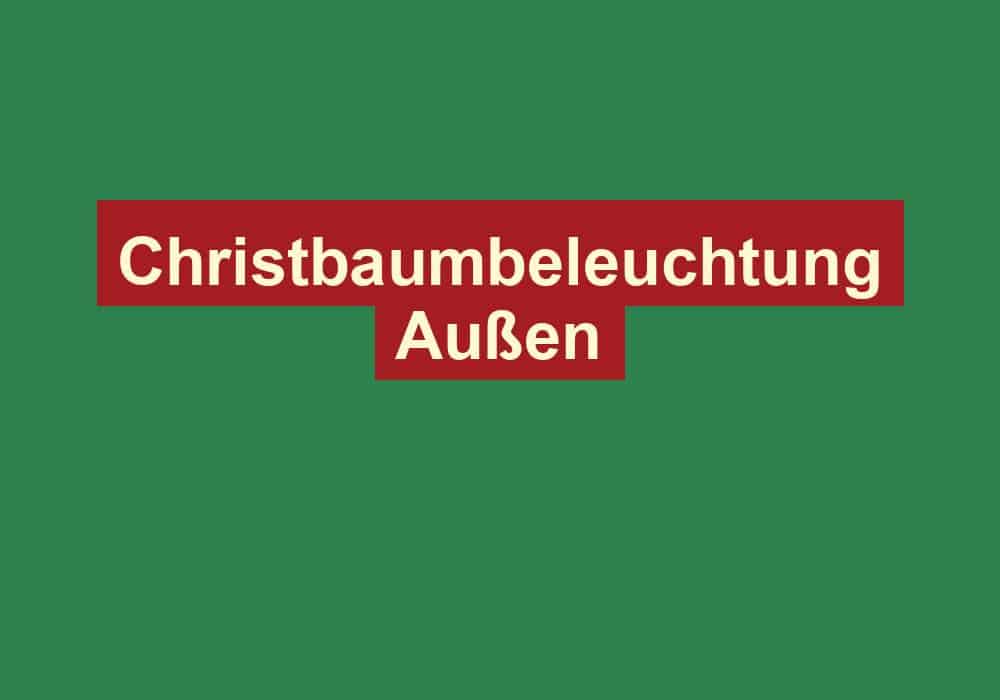 christbaumbeleuchtung aussen