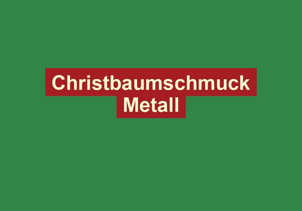 christbaumschmuck metall