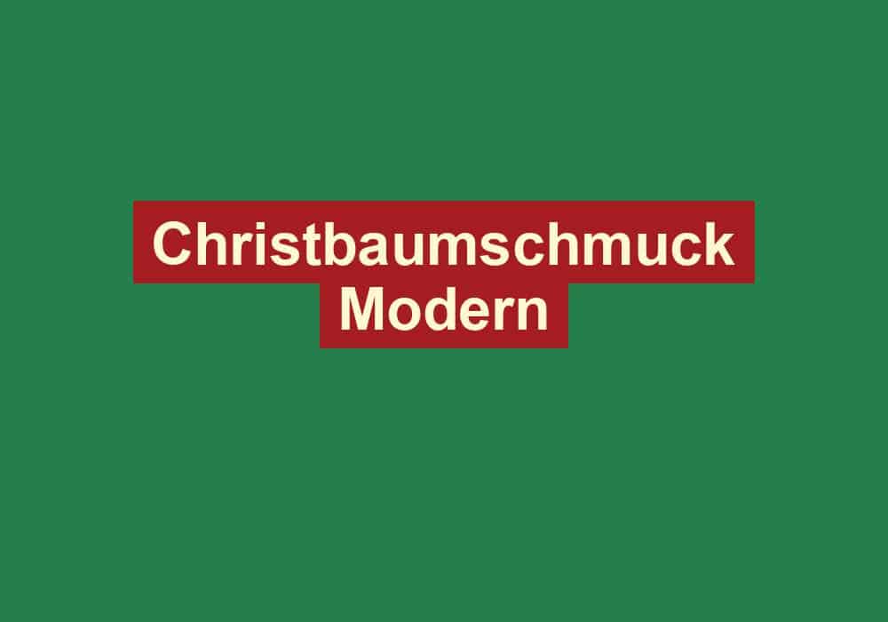 christbaumschmuck modern