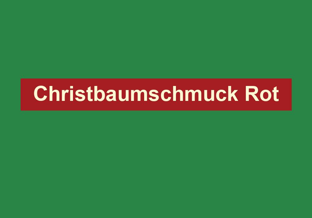 christbaumschmuck rot