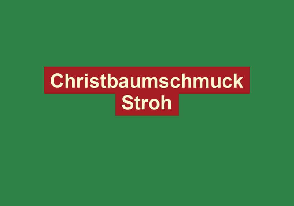 christbaumschmuck stroh