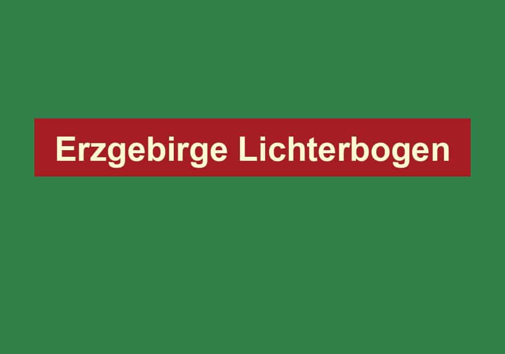 erzgebirge lichterbogen
