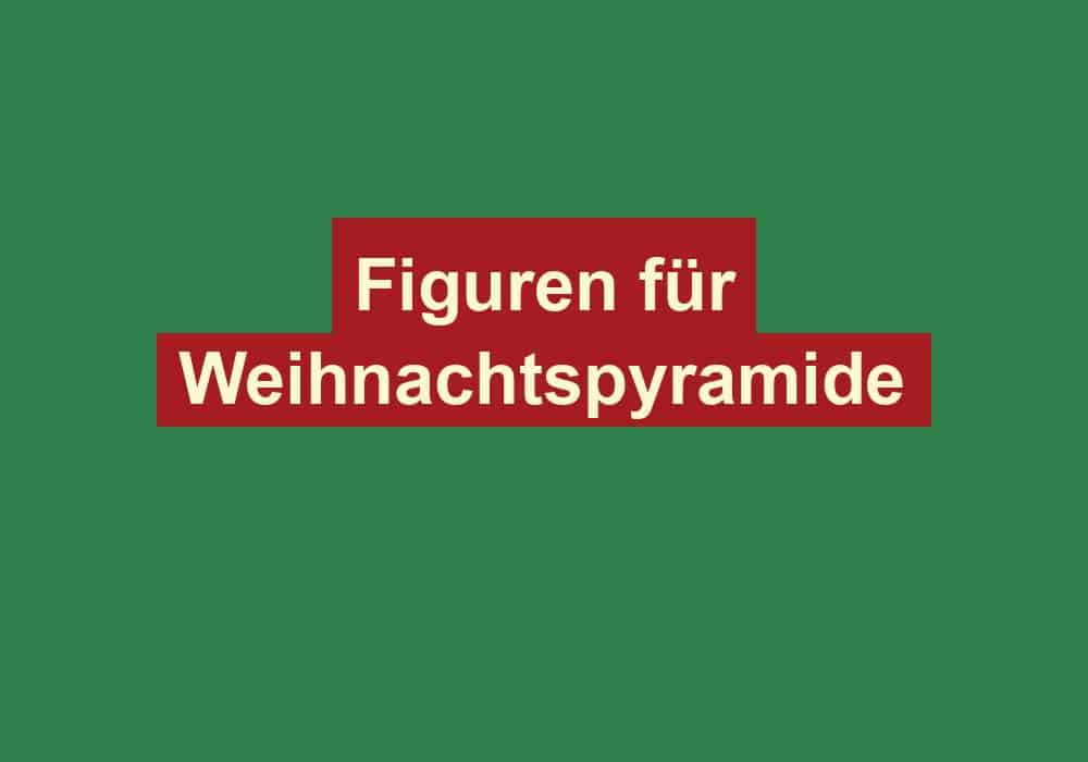 figuren fuer weihnachtspyramide