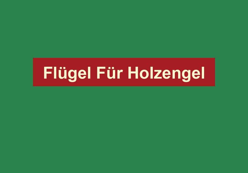 fluegel fuer holzengel