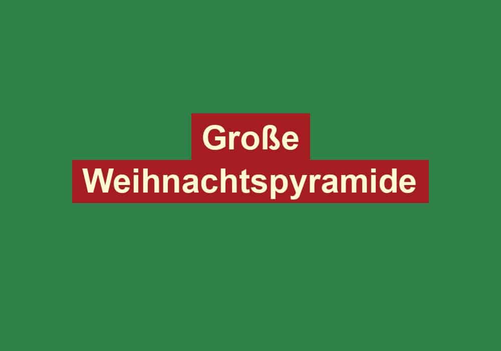 grosse weihnachtspyramide