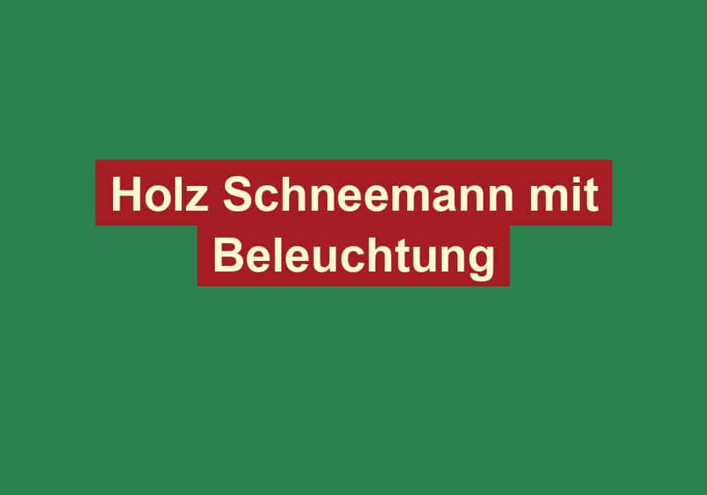 holz schneemann mit beleuchtung