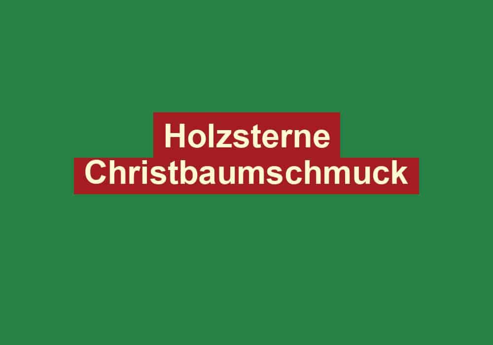 holzsterne christbaumschmuck