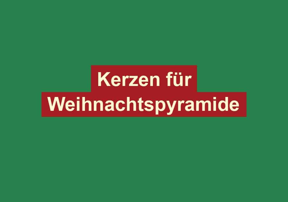 kerzen fuer weihnachtspyramide