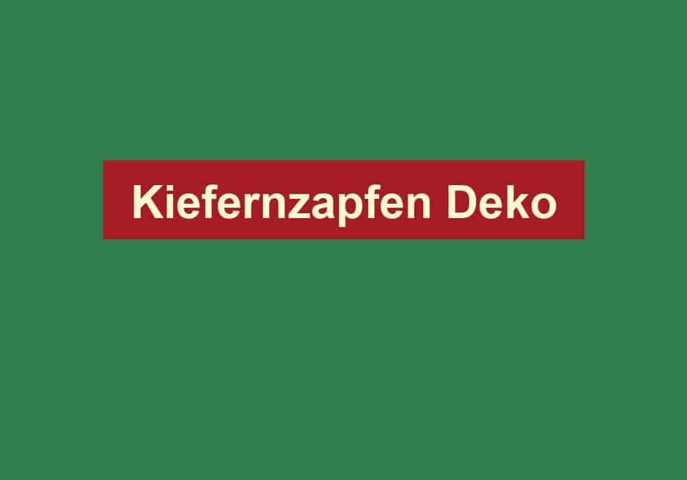 kiefernzapfen deko