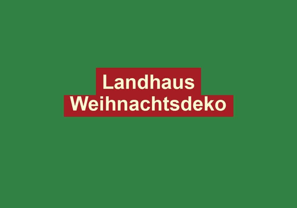 landhaus weihnachtsdeko