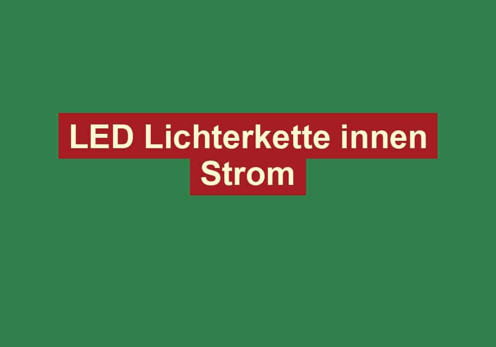 led lichterkette innen strom