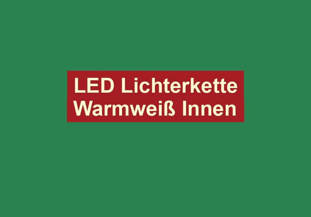 led lichterkette warmweiss innen