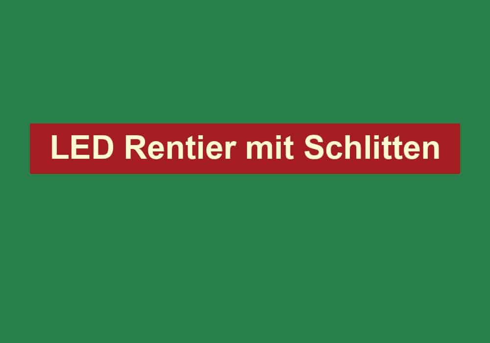 led rentier mit schlitten