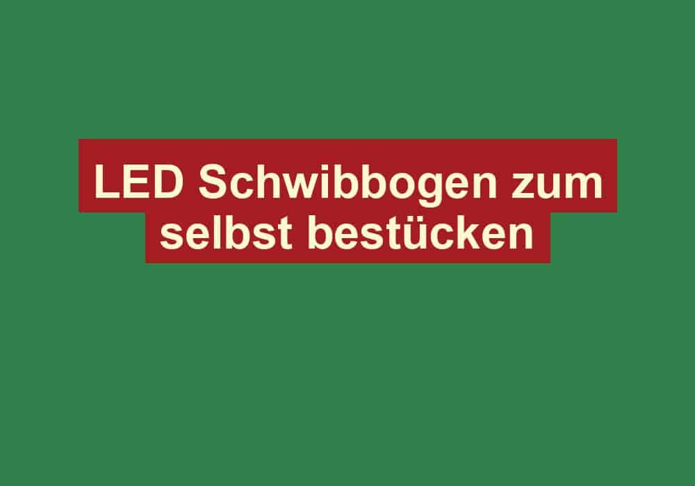 led schwibbogen zum selbst bestuecken