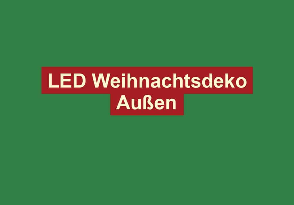 led weihnachtsdeko aussen