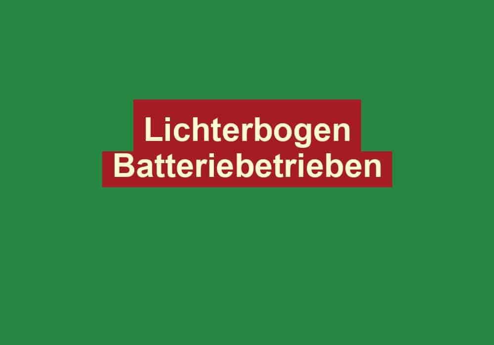 lichterbogen batteriebetrieben