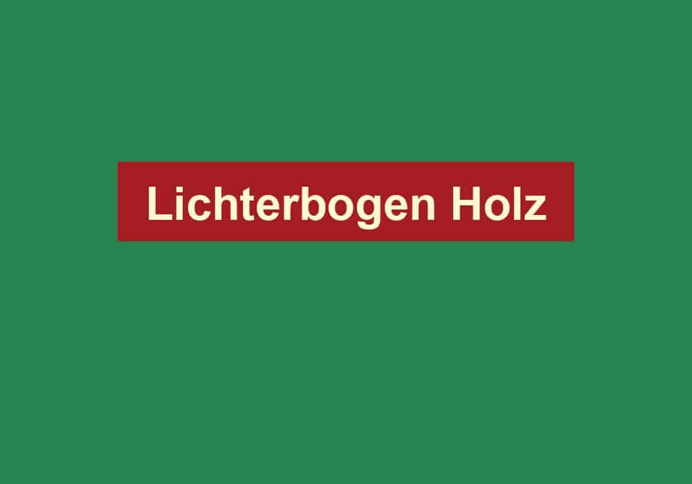 lichterbogen holz