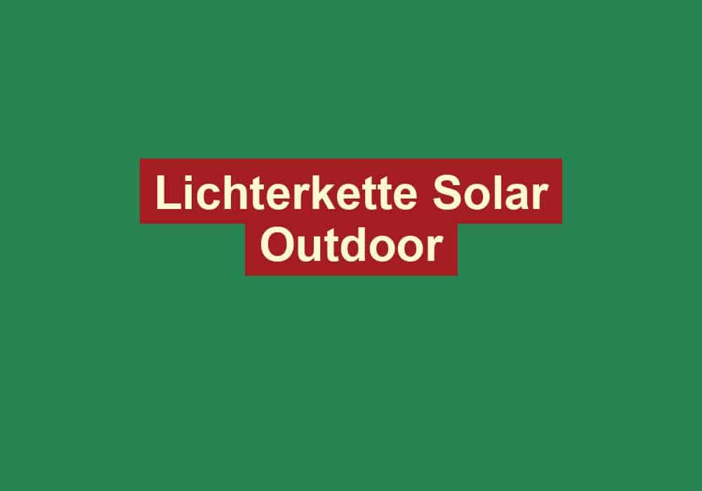 lichterkette solar outdoor