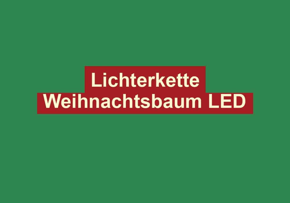 lichterkette weihnachtsbaum led