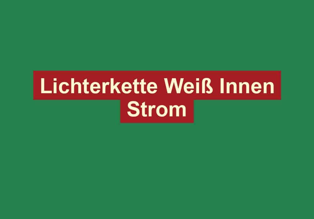lichterkette weiss innen strom