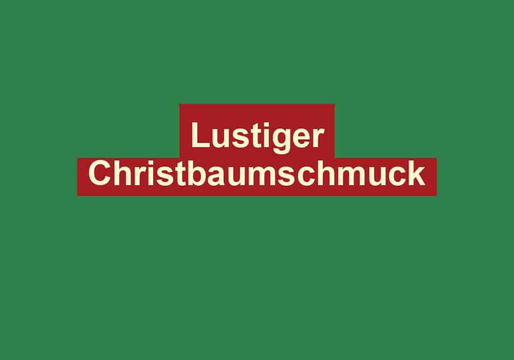 lustiger christbaumschmuck