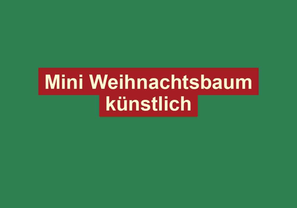 mini weihnachtsbaum kuenstlich
