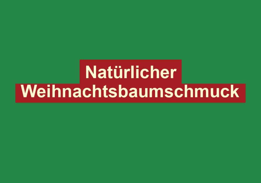 natuerlicher weihnachtsbaumschmuck