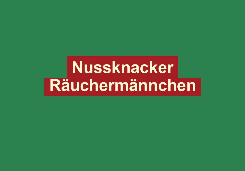 nussknacker raeuchermaennchen