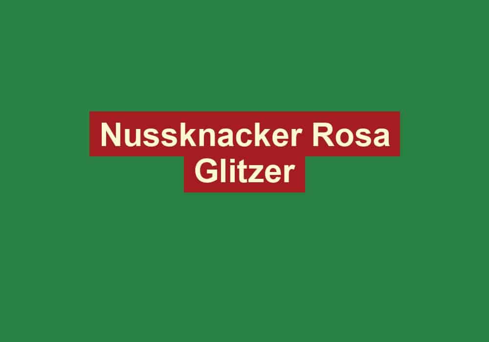nussknacker rosa glitzer