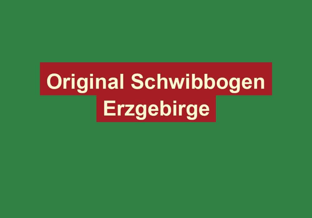 original schwibbogen erzgebirge