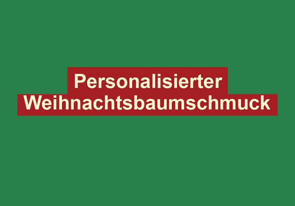 personalisierter weihnachtsbaumschmuck