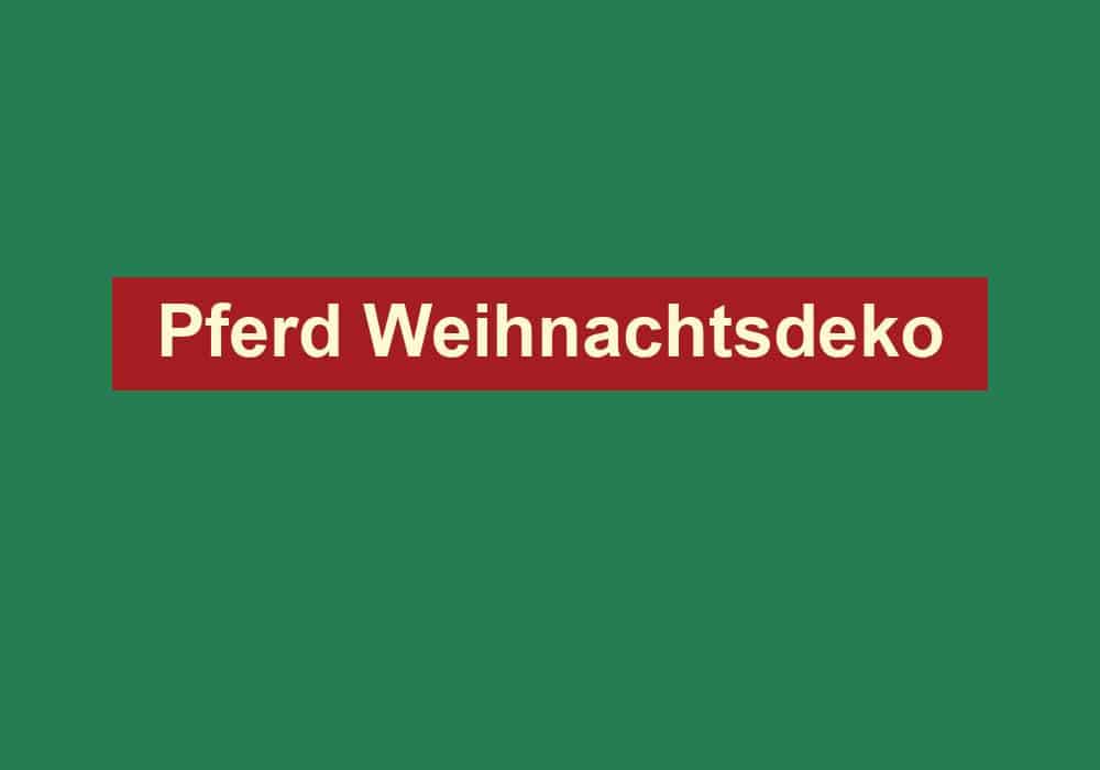 pferd weihnachtsdeko