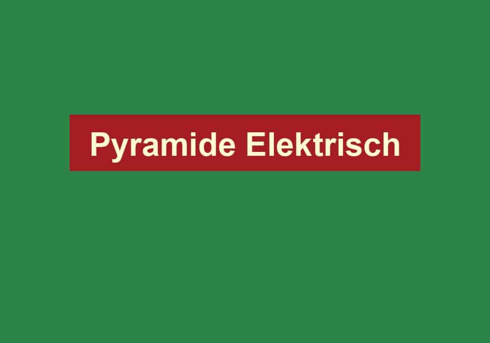 pyramide elektrisch