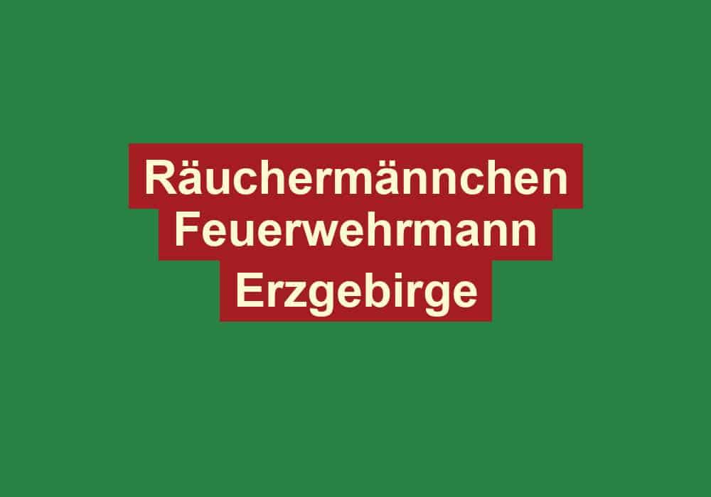 raeuchermaennchen feuerwehrmann erzgebirge