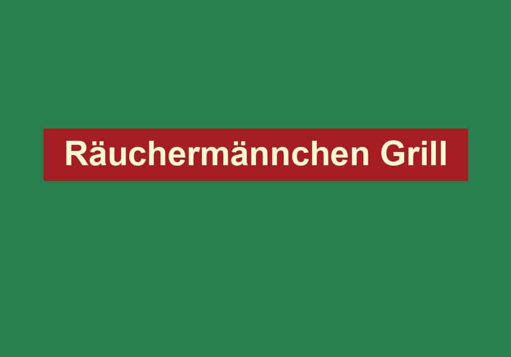 raeuchermaennchen grill