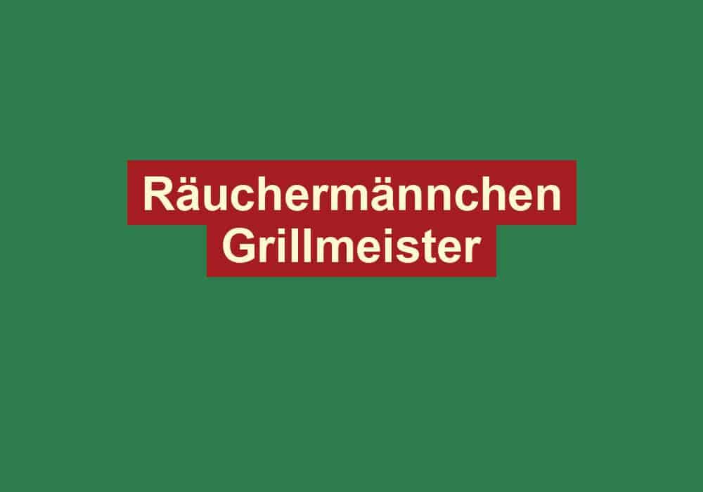 raeuchermaennchen grillmeister