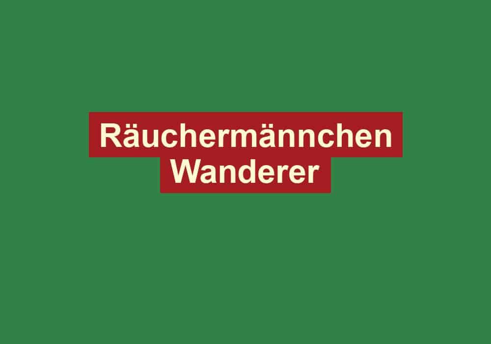 raeuchermaennchen wanderer