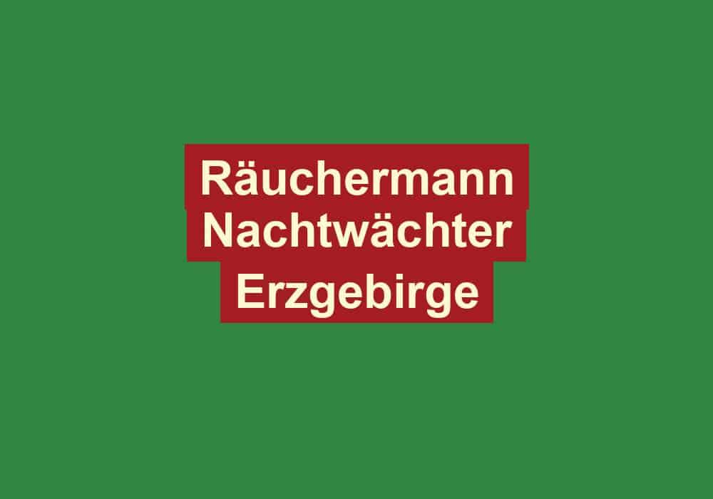 raeuchermann nachtwaechter erzgebirge
